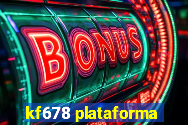 kf678 plataforma